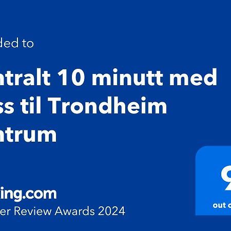 Sentralt 10 Minutt Med Buss Til Trondheim Sentrum Exterior photo